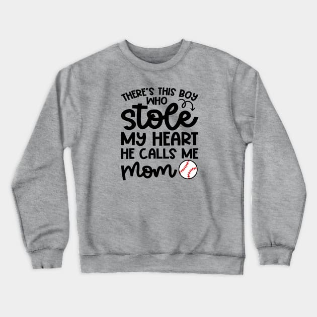 There’s This Boy Who Stole My Heart He Calls Me Mom Baseball Cute Funny Crewneck Sweatshirt by GlimmerDesigns